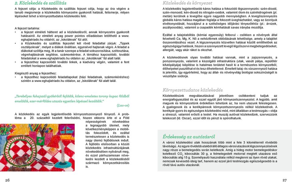 Az elméleti anyag power pointos előadásban letölthető a www. eghajlatriado.hu oldalról, az Iskoláknak fül alól.