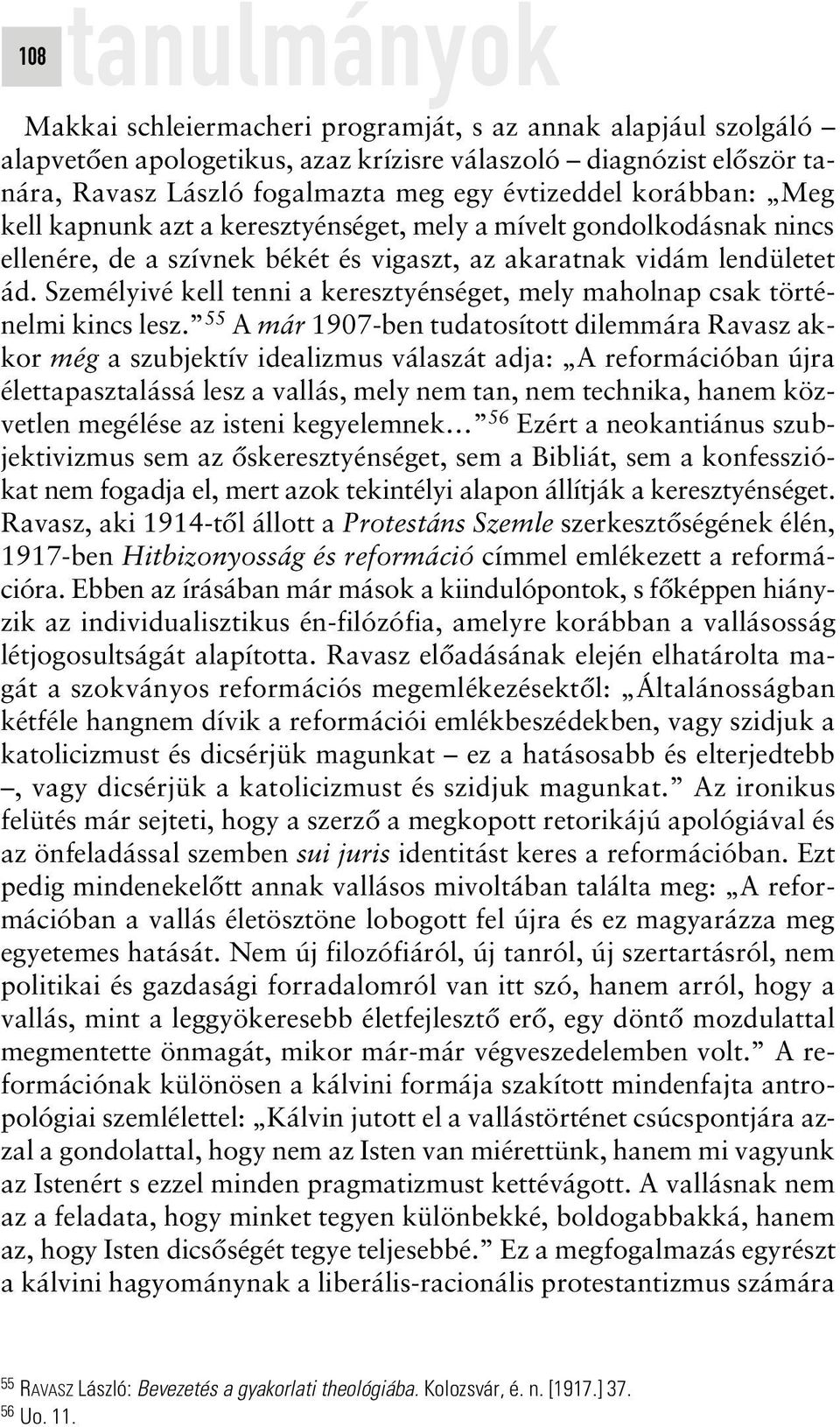 Személyivé kell tenni a keresztyénséget, mely maholnap csak történelmi kincs lesz.