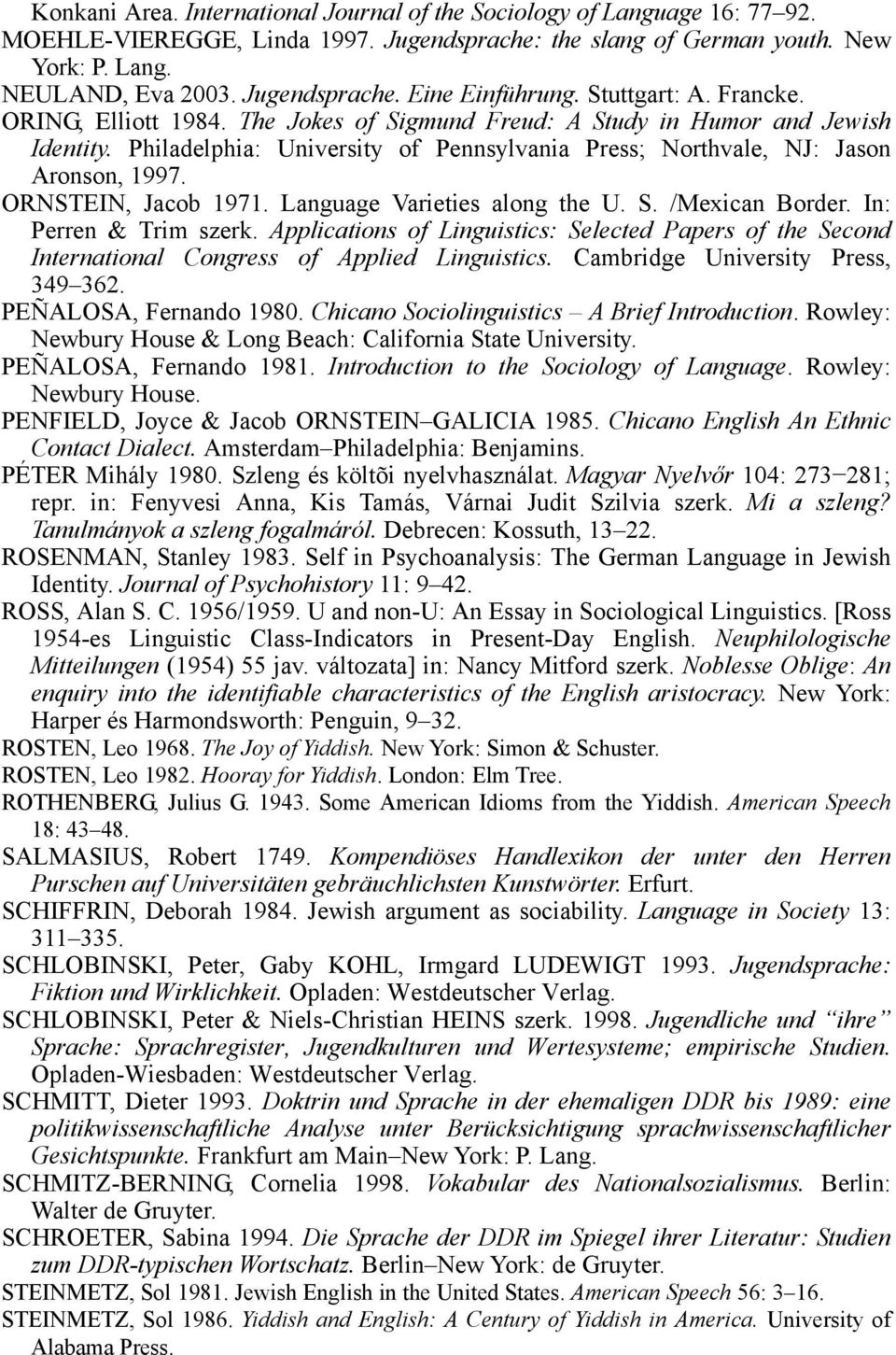 ORNSTEIN, Jacob 1971. Language Varieties along the U. S. /Mexican Border. In: Perren & Trim szerk.