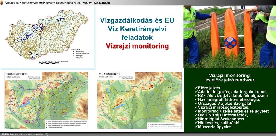 integrált hidro-meterológia, Országos Vízjelző Szolgálat Vízrajzi minőségbiztosítás, Monitoring