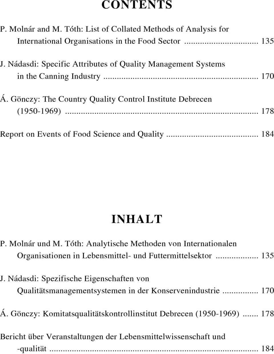 .. 178 Report on Events of Food Science and Quality... 184 INHALT P. Molnár und M.