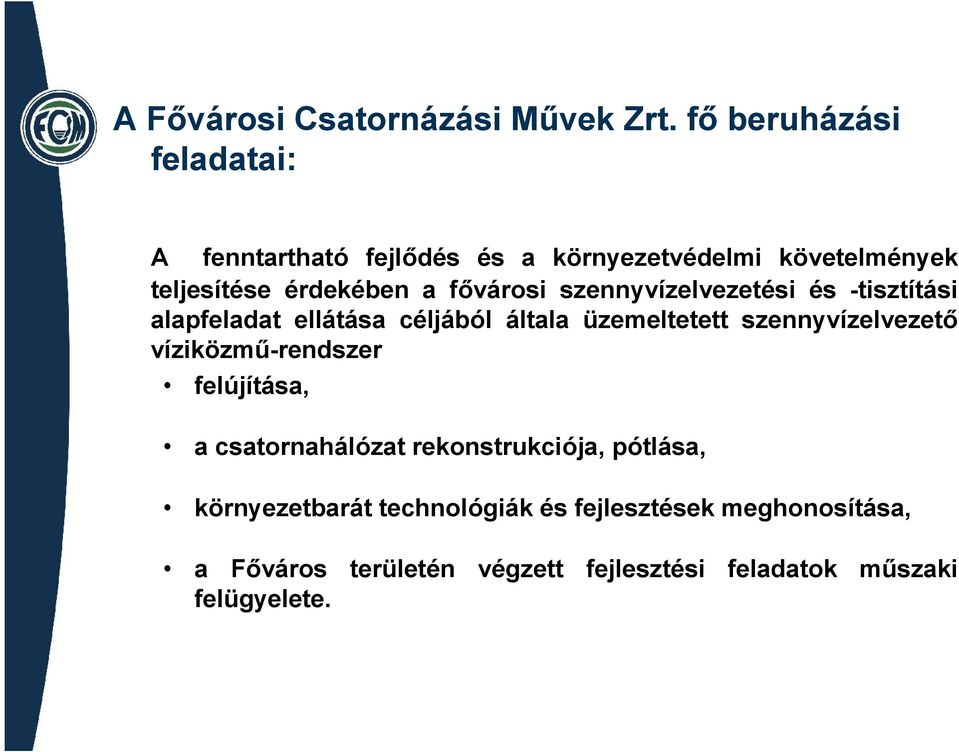 fővárosi szennyvízelvezetési és -tisztítási alapfeladat ellátása céljából általa üzemeltetett szennyvízelvezető