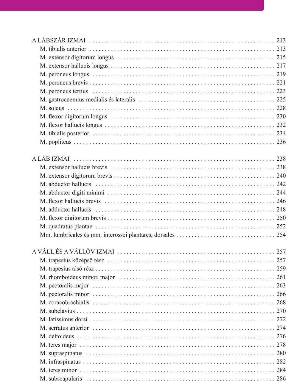 peroneus brevis............................................................ 221 M. peroneus tertius........................................................... 223 M.
