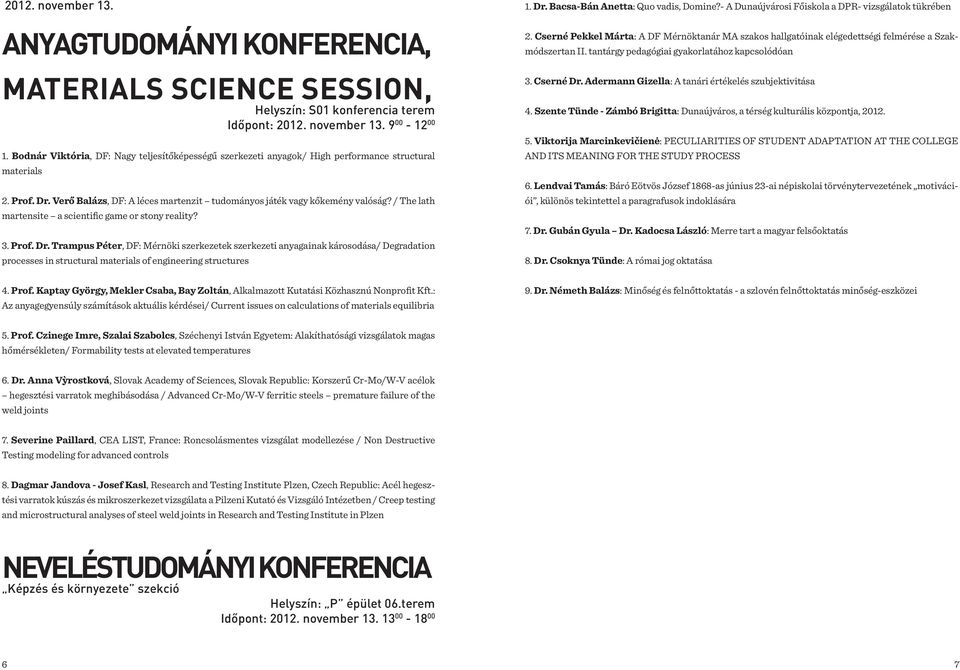 / The lath martensite a scientific game or stony reality? 3. Prof. Dr.