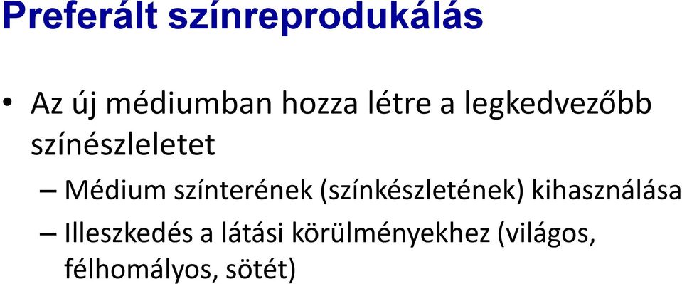 színterének (színkészletének) kihasználása