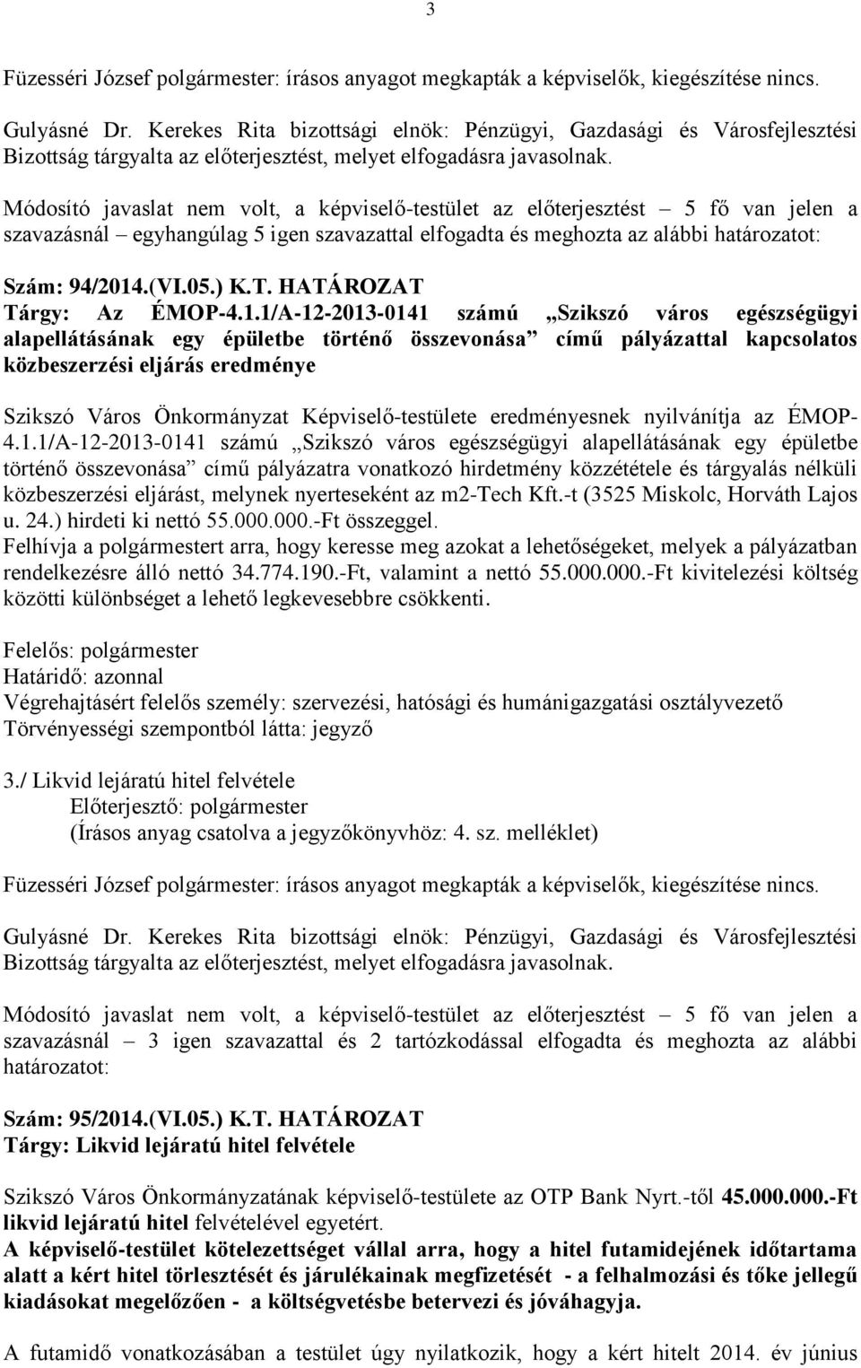 HATÁROZAT Tárgy: Az ÉMOP-4.1.