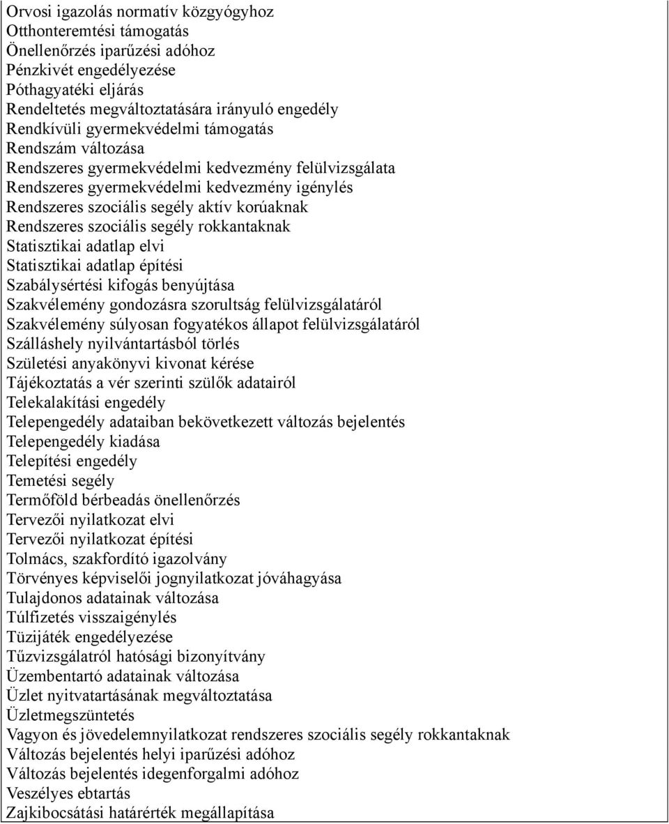 szociális segély rokkantaknak Statisztikai adatlap elvi Statisztikai adatlap építési Szabálysértési kifogás benyújtása Szakvélemény gondozásra szorultság felülvizsgálatáról Szakvélemény súlyosan