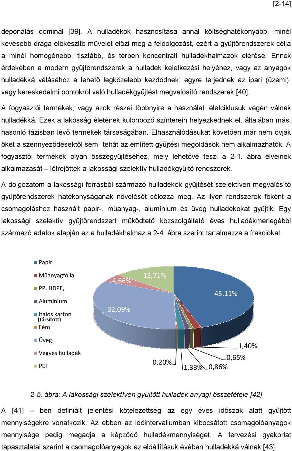 koncentrált hulladékhalmazok elérése.