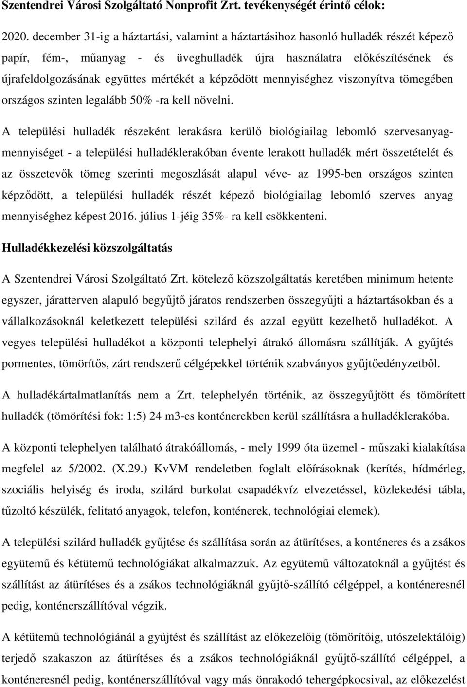 képződött mennyiséghez viszonyítva tömegében országos szinten legalább 50% -ra kell növelni.