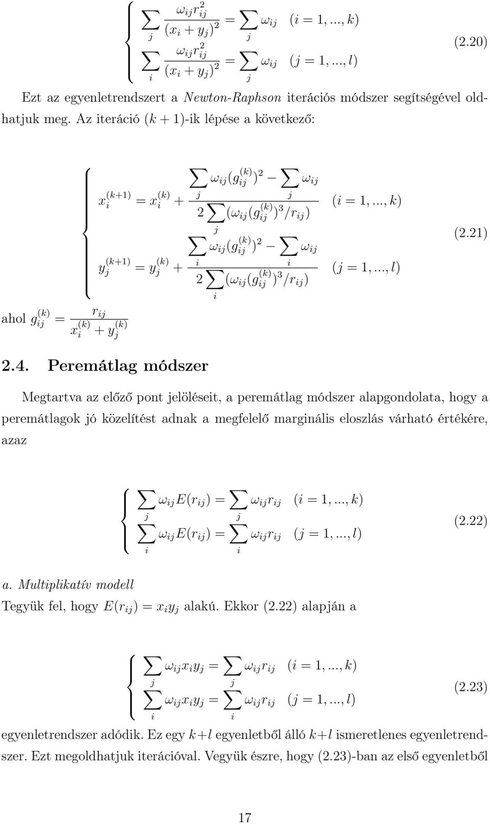 ) i (i = 1,..., k) (j = 1,..., l) (2.21) ahol g (k) ij = x (k) i r ij + y (k) j 2.4.