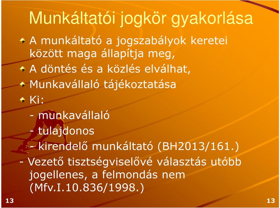 munkavállaló - tulajdonos - kirendelő munkáltató (BH2013/161.