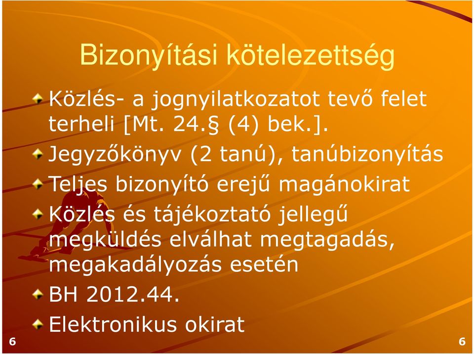 Jegyzőkönyv (2 tanú), tanúbizonyítás Teljes bizonyító erejű