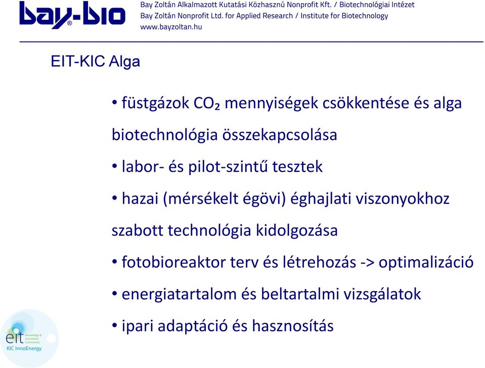 viszonyokhoz szabott technológia kidolgozása fotobioreaktor terv és létrehozás