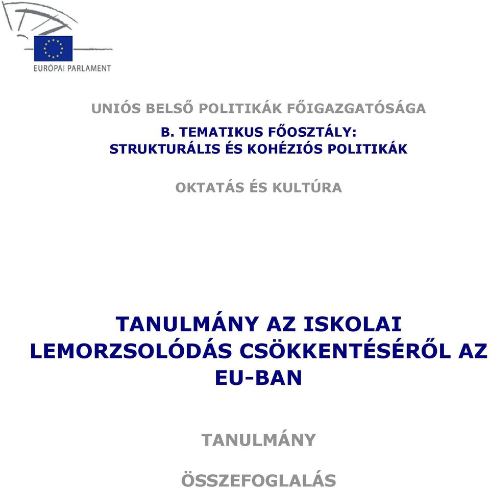 POLITIKÁK OKTATÁS ÉS KULTÚRA TANULMÁNY AZ ISKOLAI