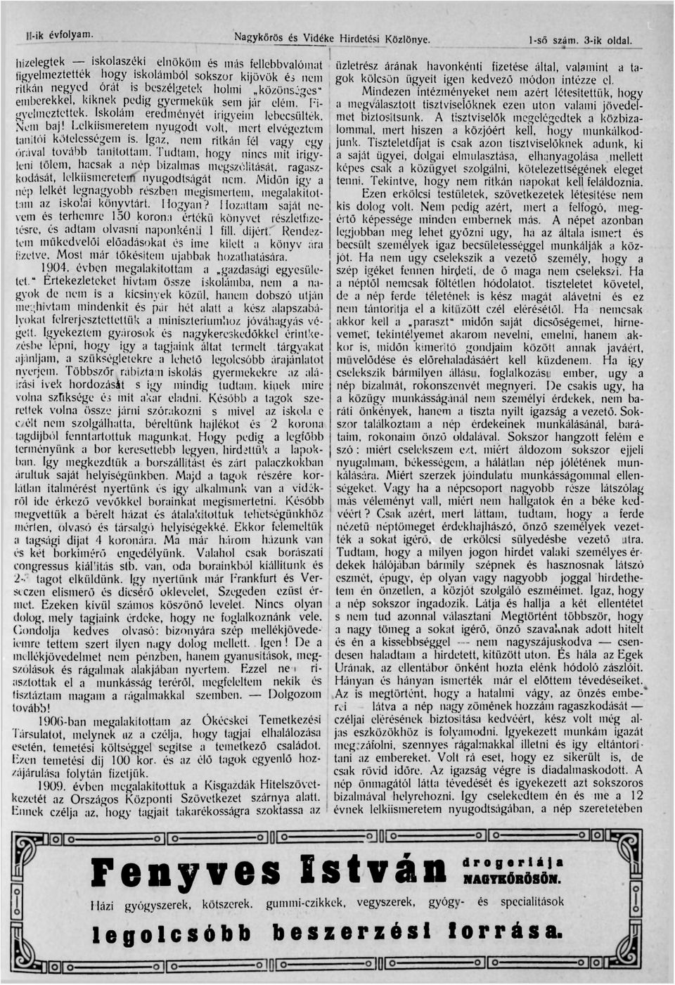 jár elém. " Figyelmeztettek. Iskolám eredményét irigyeim lebecsülték. Nem baj! Lelkiismeretem nyugodt volt, mert elvégeztem tanitói kötelességem is.