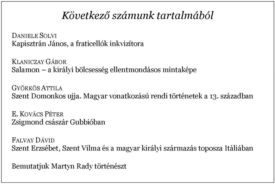 Magyar vonatkozású rendi történetek a 13. században E.