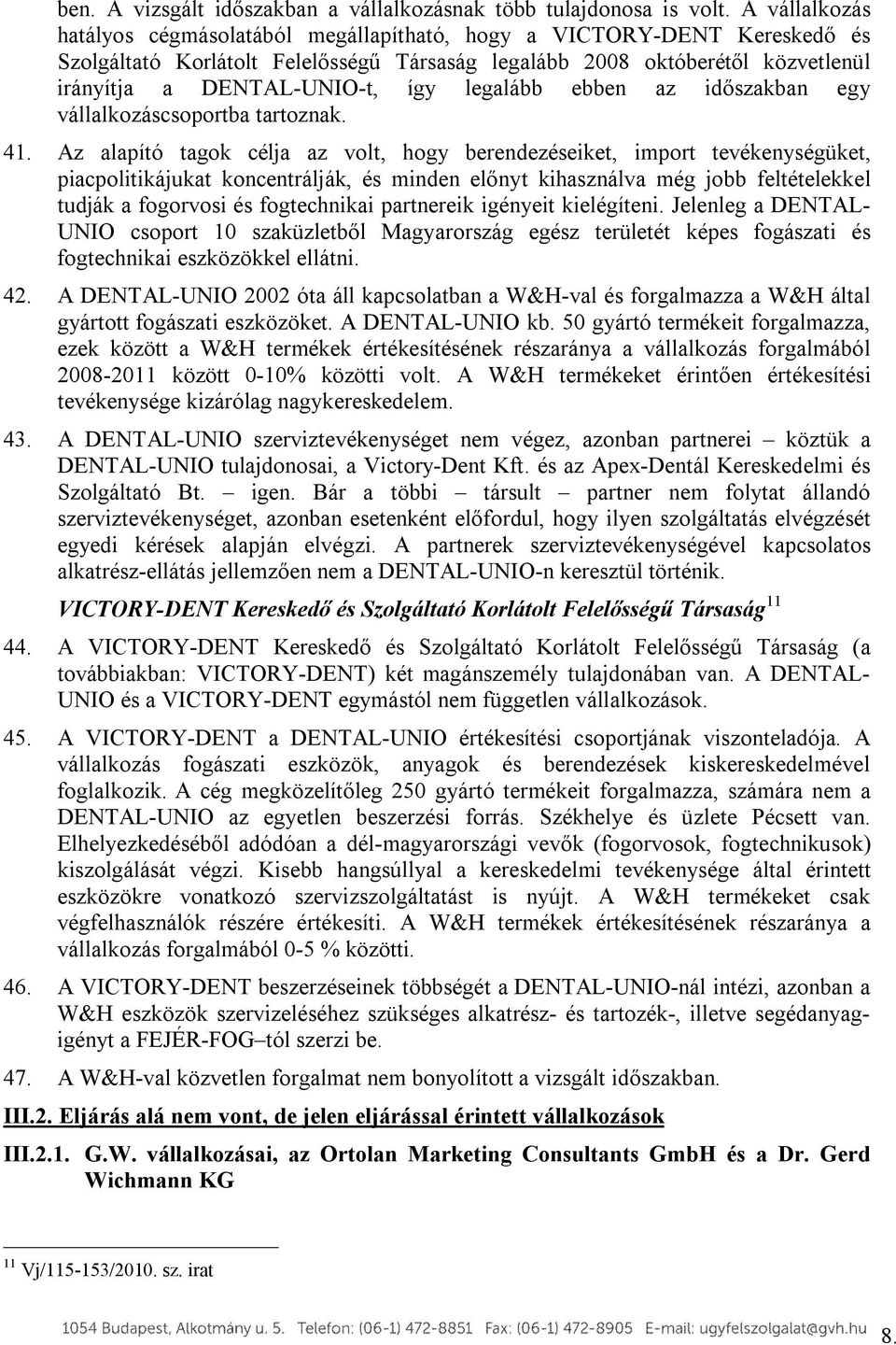 legalább ebben az időszakban egy vállalkozáscsoportba tartoznak. 41.