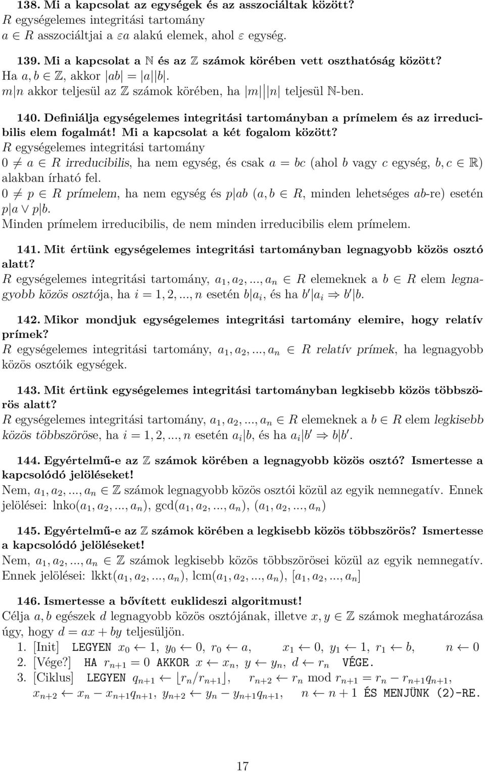 Definiálja egységelemes integritási tartományban a prímelem és az irreducibilis elem fogalmát! Mi a kapcsolat a két fogalom között?