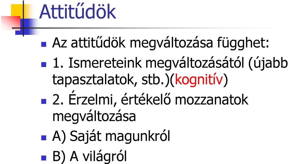 tapasztalatok, stb.)(kognitív) 2.