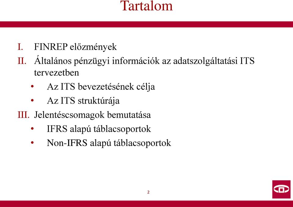 tervezetben Az ITS bevezetésének célja Az ITS struktúrája