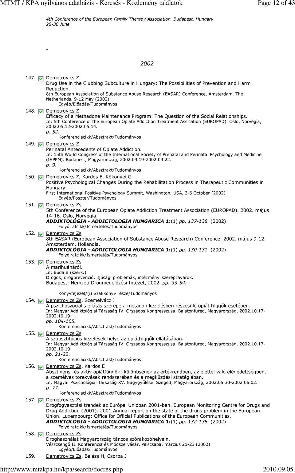 8th European Association of Substance Abuse Research (EASAR) Conference, Amsterdam, The Netherlands, 9-12 May (2002) 148.