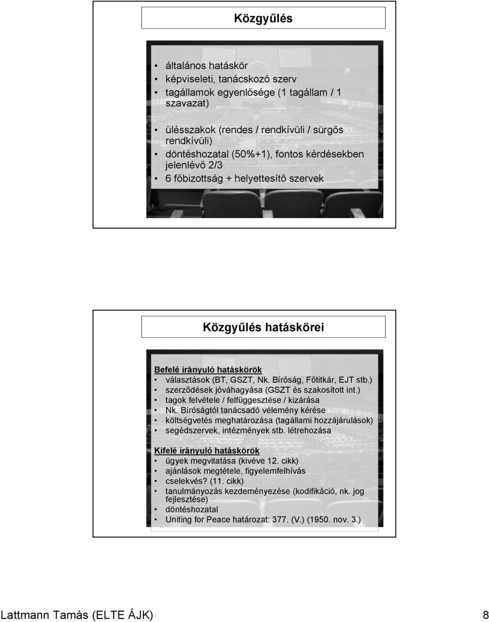 ) szerződések jóváhagyása (GSZT és szakosított int.) tagok felvétele / felfüggesztése / kizárása Nk.