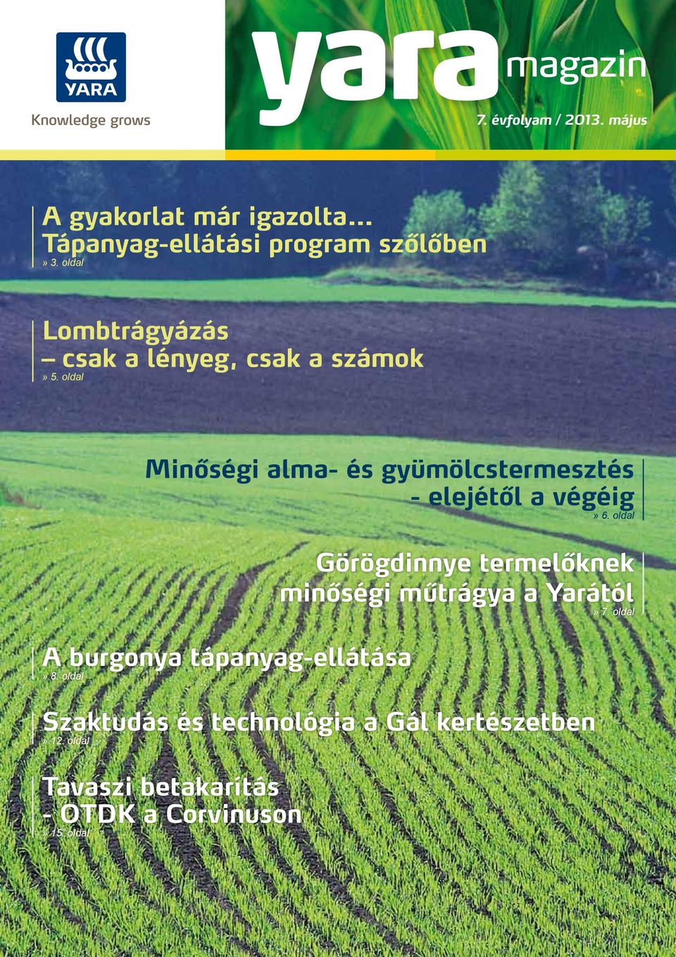 oldal Minőségi alma- és gyümölcstermesztés - elejétől a végéig» 6. oldal A burgonya tápanyag-ellátása» 8.