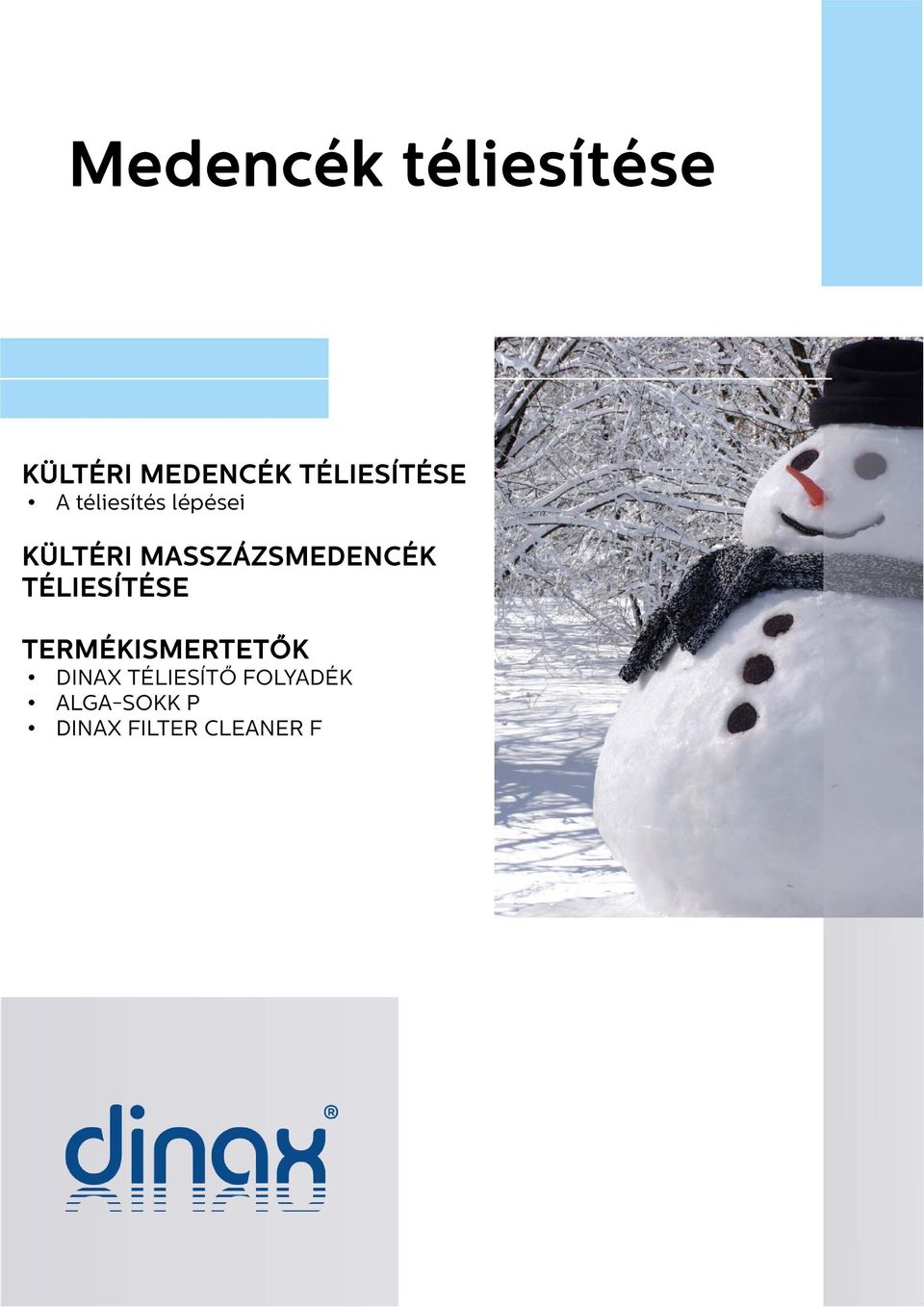 MASSZÁZSMEDENCÉK TÉLIESÍTÉSE TERMÉKISMERTETŐK
