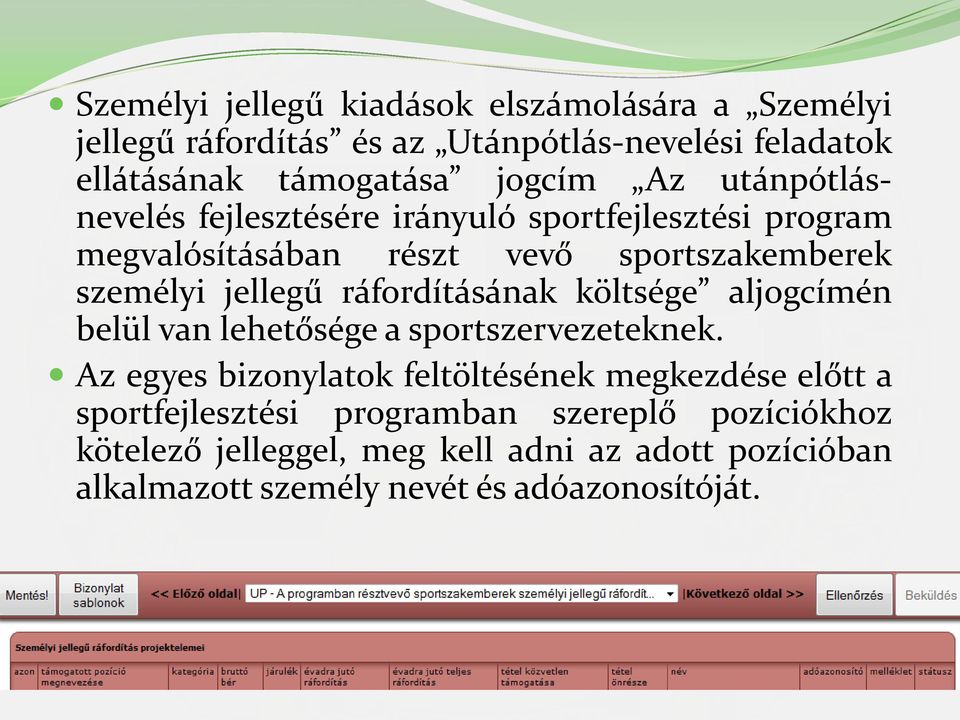 ráfordításának költsége aljogcímén belül van lehetősége a sportszervezeteknek.