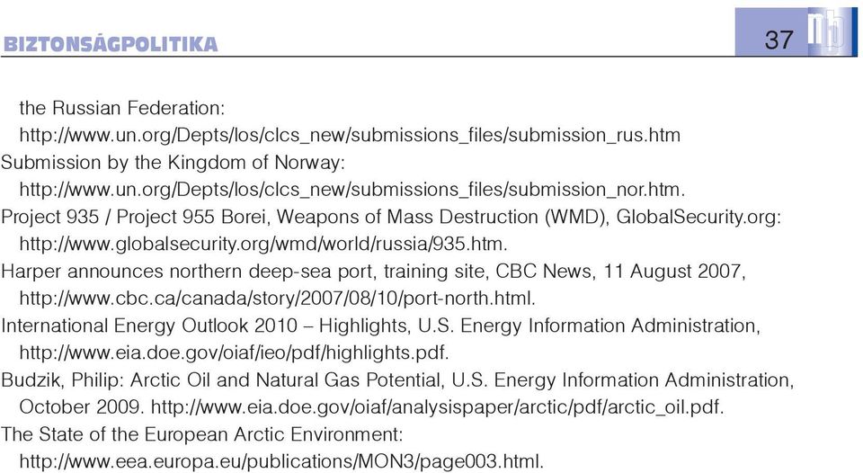 cbc.ca/canada/story/2007/08/10/port-north.html. International Energy Outlook 2010 Highlights, U.S. Energy Information Administration, http://www.eia.doe.gov/oiaf/ieo/pdf/