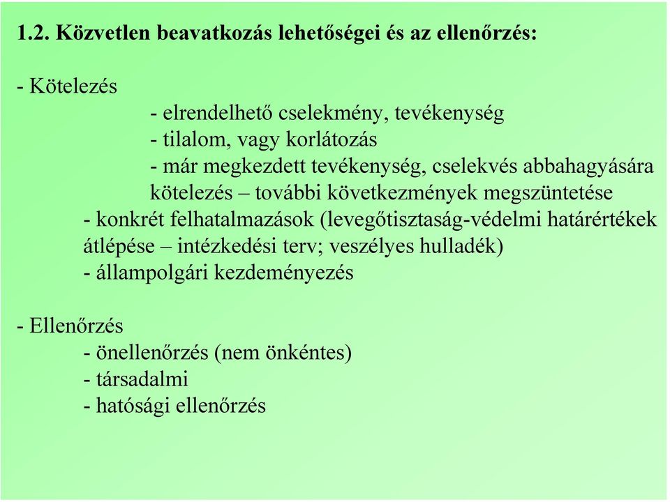 megszüntetése - konkrét felhatalmazások (levegőtisztaság-védelmi határértékek átlépése intézkedési terv;