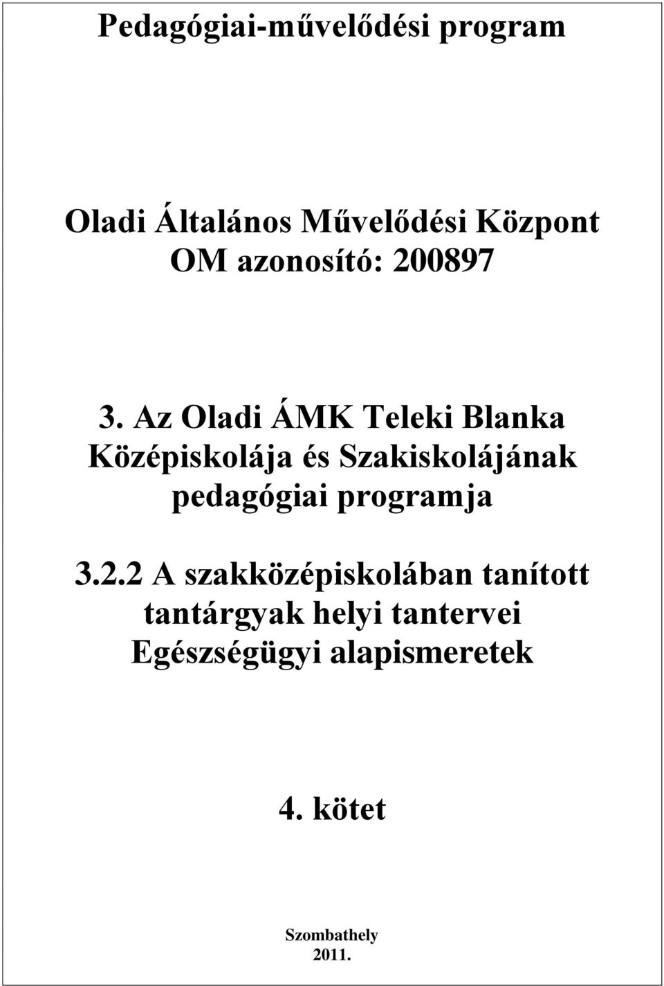 Az Oladi ÁMK Teleki Blanka Középiskolája és Szakiskolájának pedagógiai