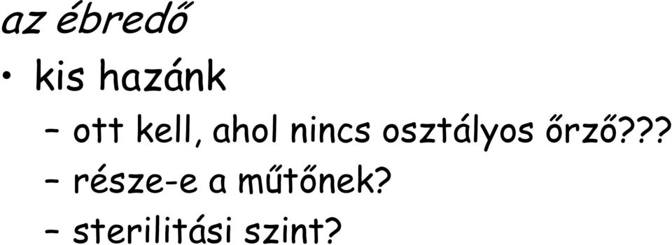 osztályos őrző?