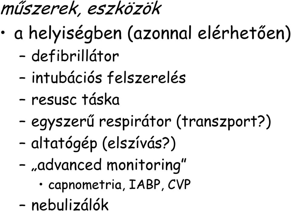 egyszerű respirátor (transzport?) altatógép (elszívás?