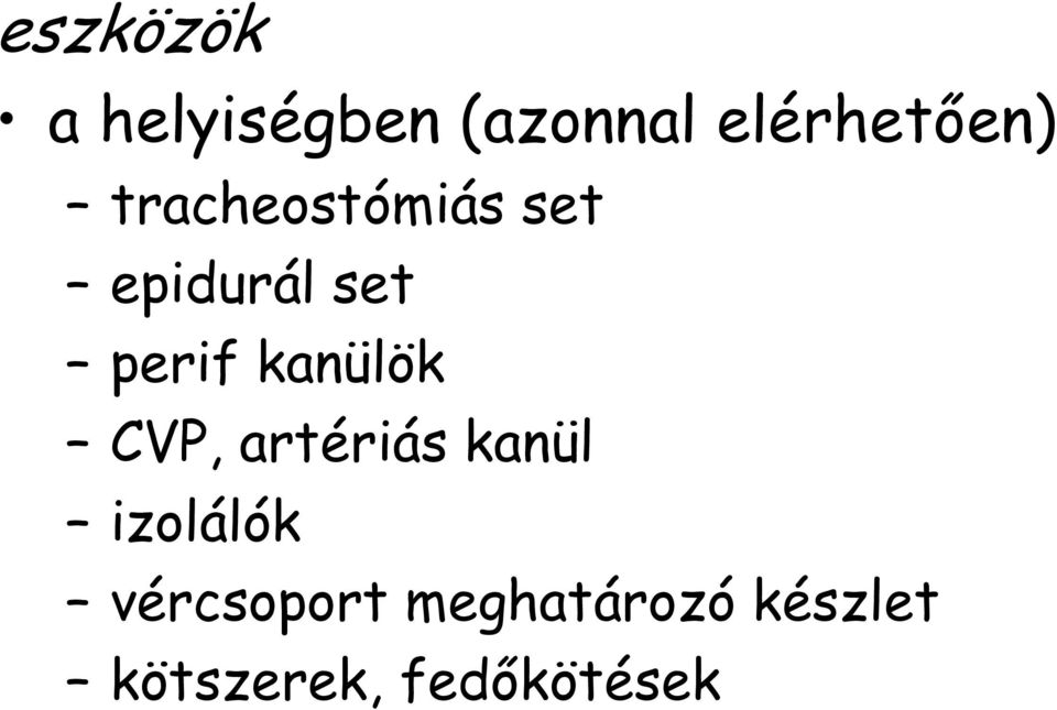 set perif kanülök CVP, artériás kanül