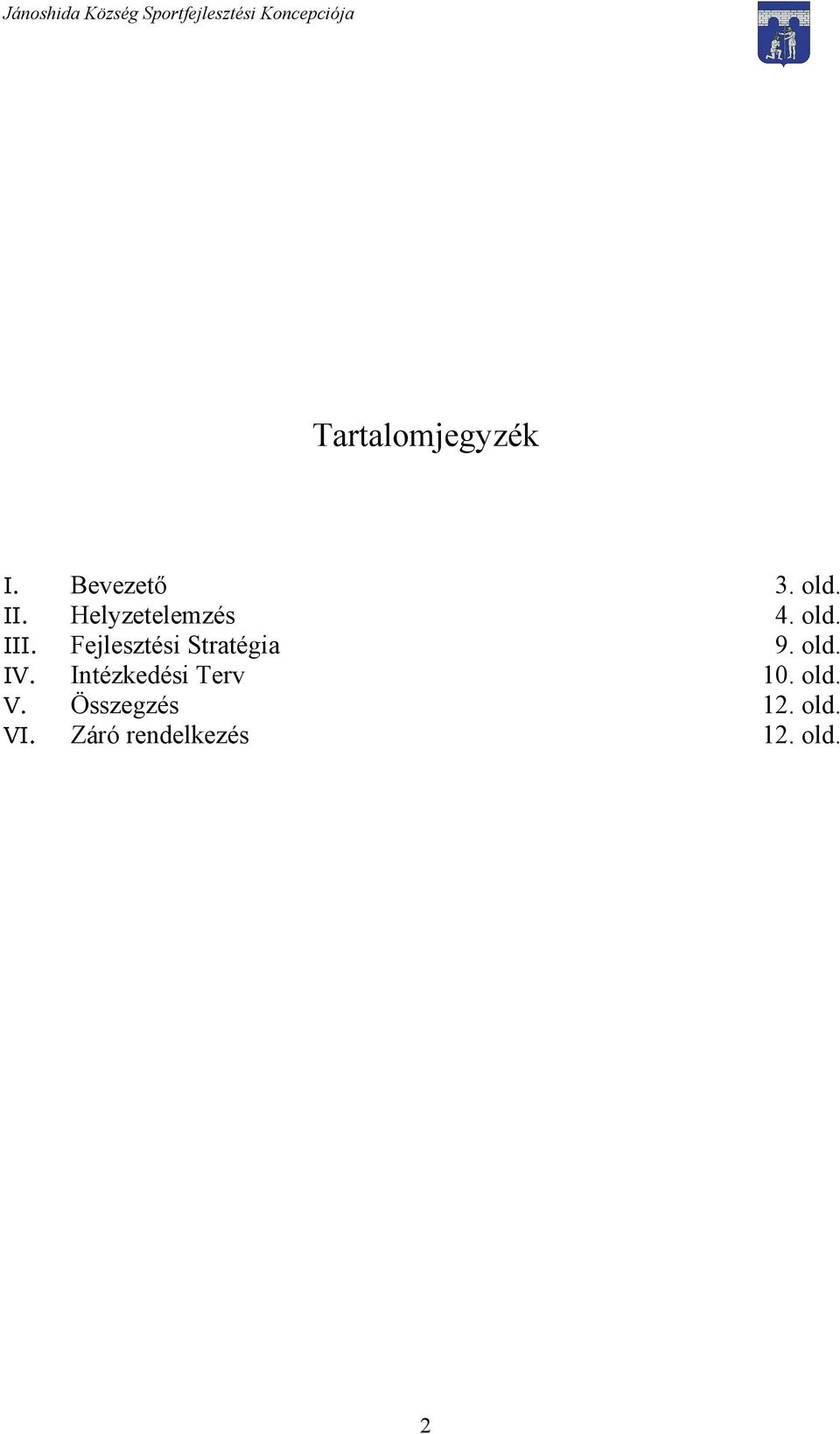 Fejlesztési Stratégia 9. old. IV.