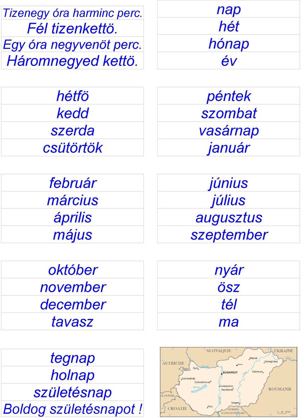 hétfö kedd szerda csütörtök február március április május október november