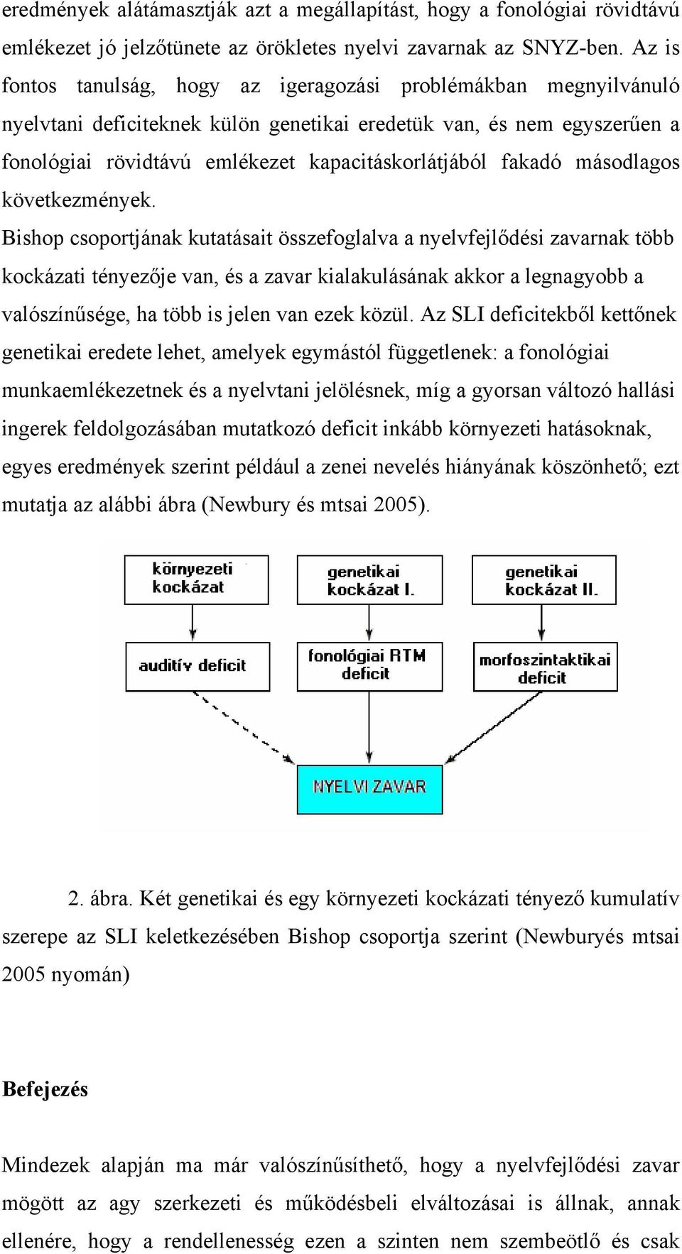 fakadó másodlagos következmények.