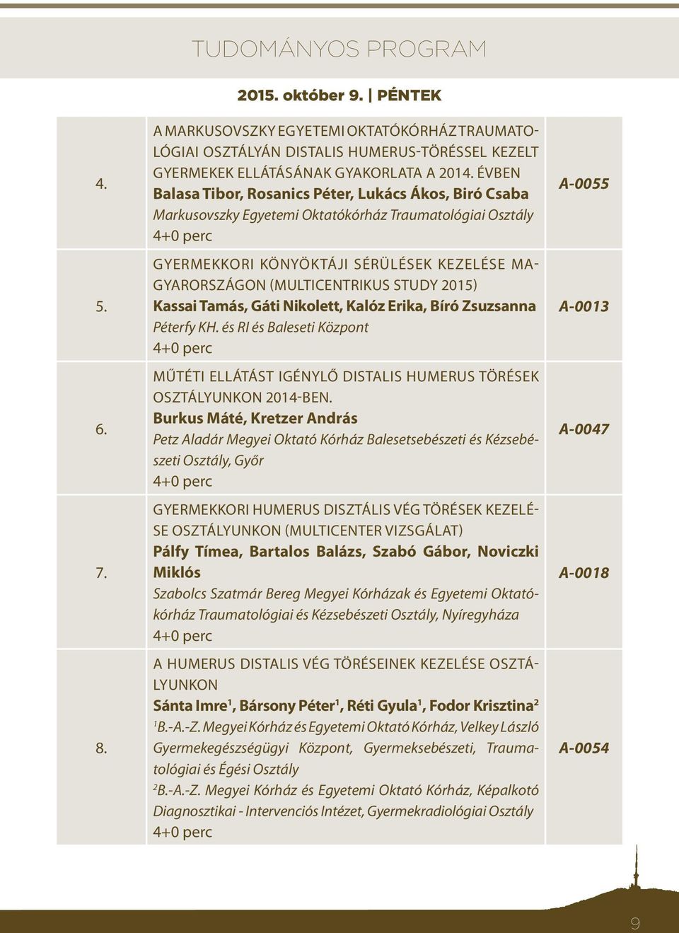 (MULTICENTRIKUS STUDY 2015) Kassai Tamás, Gáti Nikolett, Kalóz Erika, Bíró Zsuzsanna Péterfy KH.