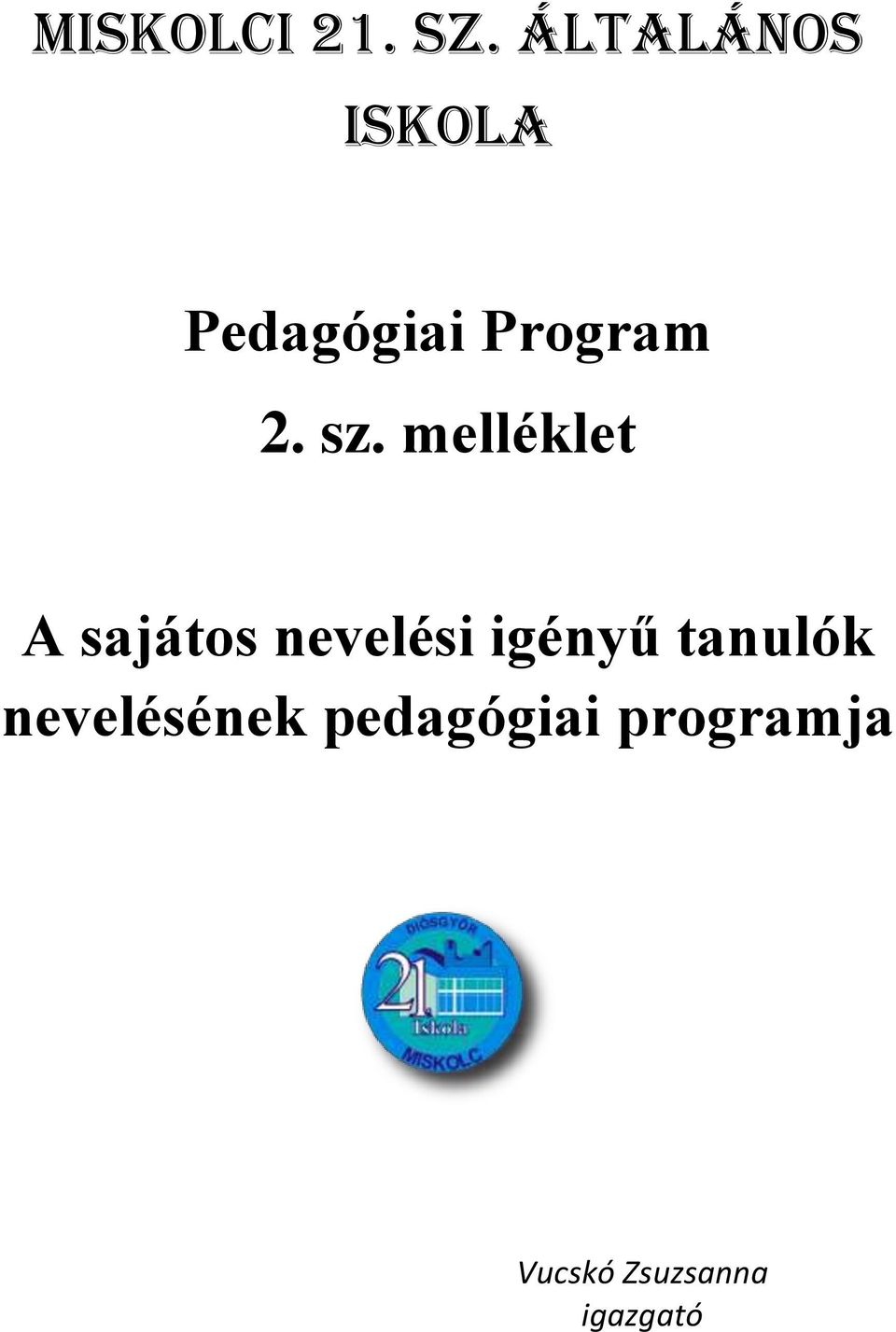 sz. melléklet A sajátos nevelési igényű