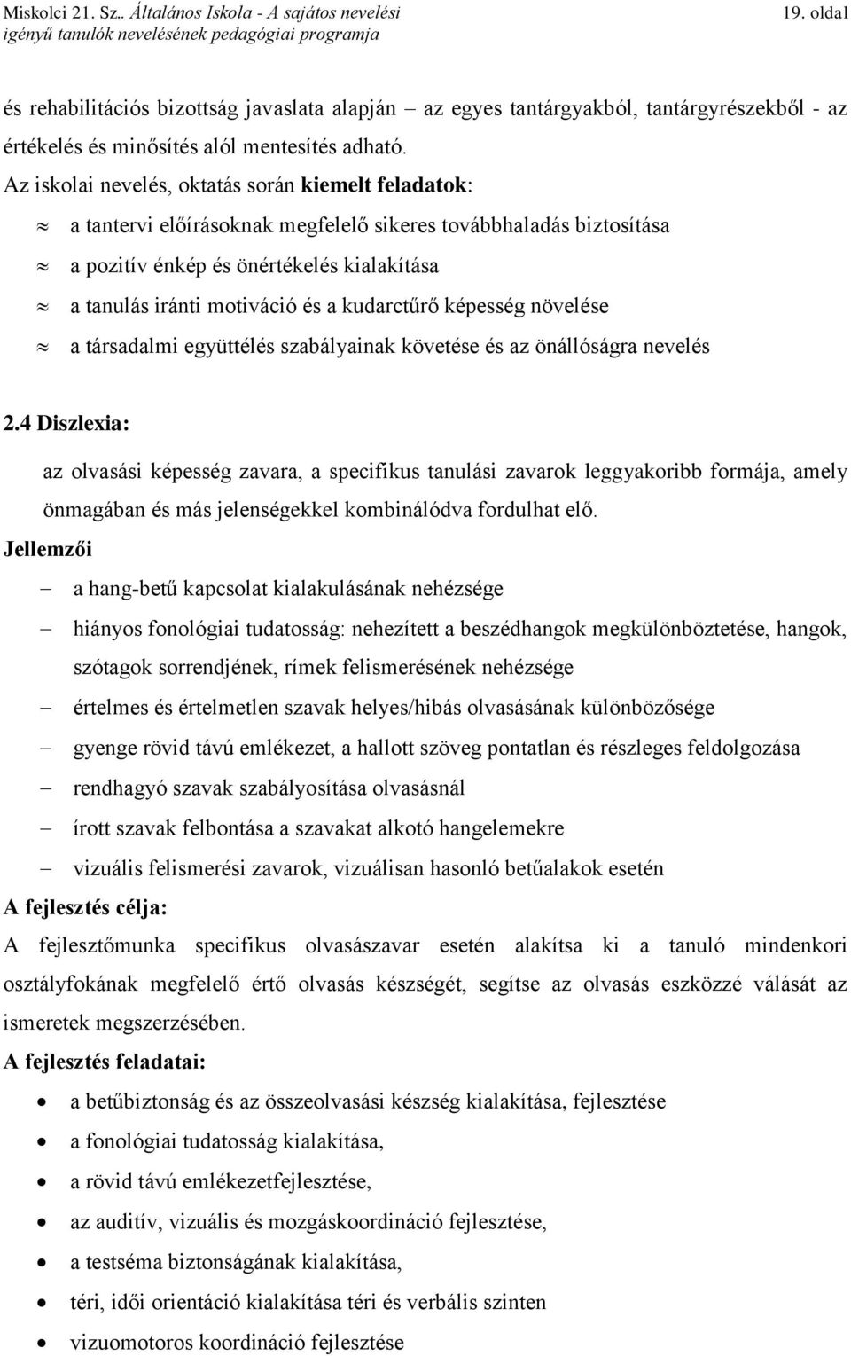 kudarctűrő képesség növelése a társadalmi együttélés szabályainak követése és az önállóságra nevelés 2.
