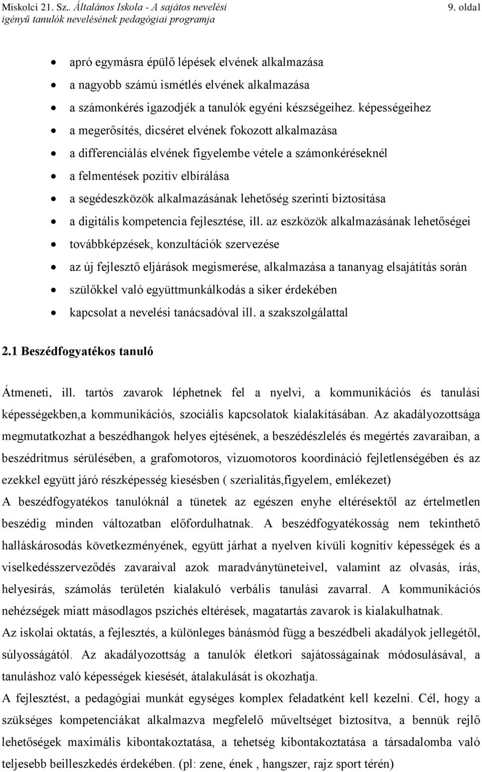 lehetőség szerinti biztosítása a digitális kompetencia fejlesztése, ill.