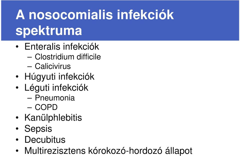infekciók Léguti infekciók Pneumonia COPD