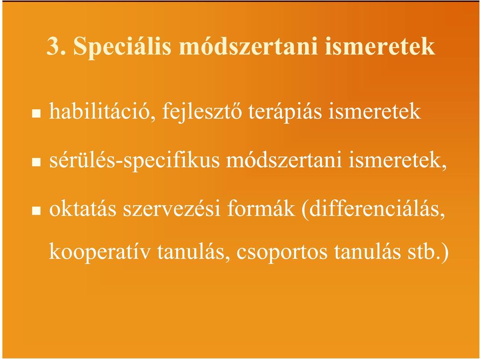 specifikus módszertani ismeretek, oktatás szervezési