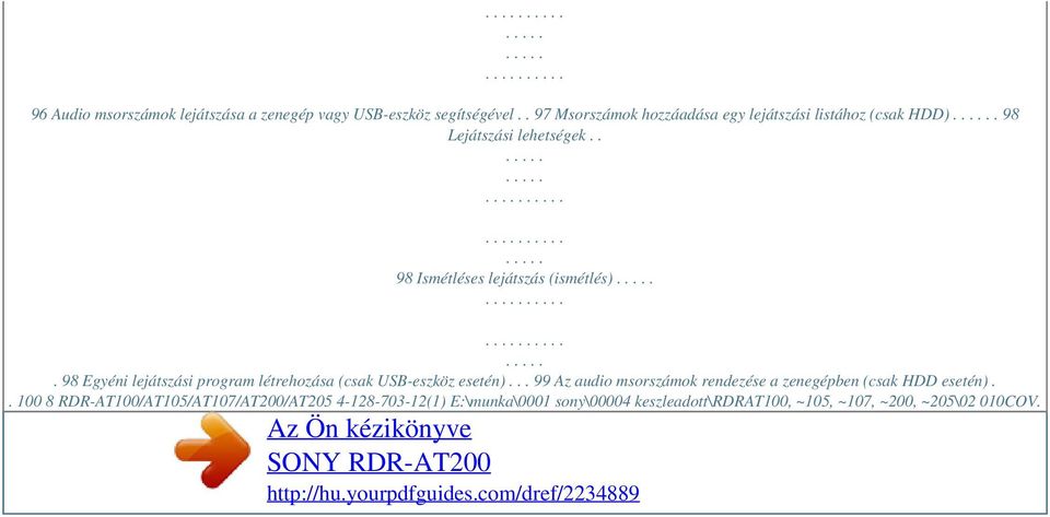 .. 99 Az audio msorszámok rendezése a zenegépben (csak HDD esetén).