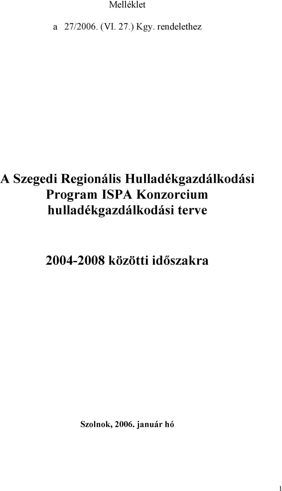 Hulladékgazdálkodási Program ISPA Konzorcium