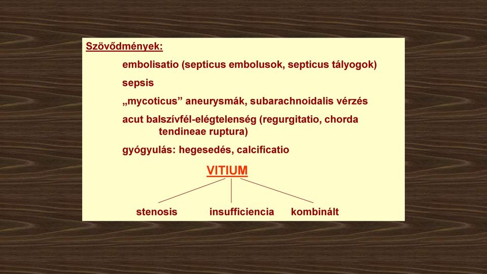 balszívfél-elégtelenség (regurgitatio, chorda tendineae ruptura)