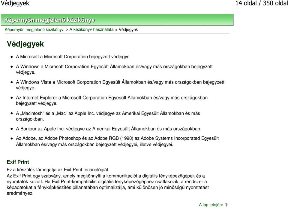 A Windows Vista a Microsoft Corporation Egyesült Államokban és/vagy más országokban bejegyzett védjegye.