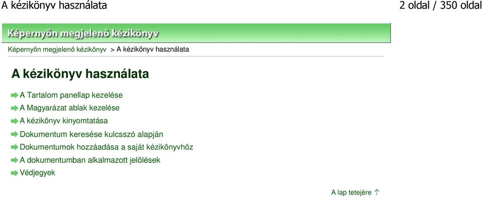 kezelése A kézikönyv kinyomtatása Dokumentum keresése kulcsszó alapján Dokumentumok