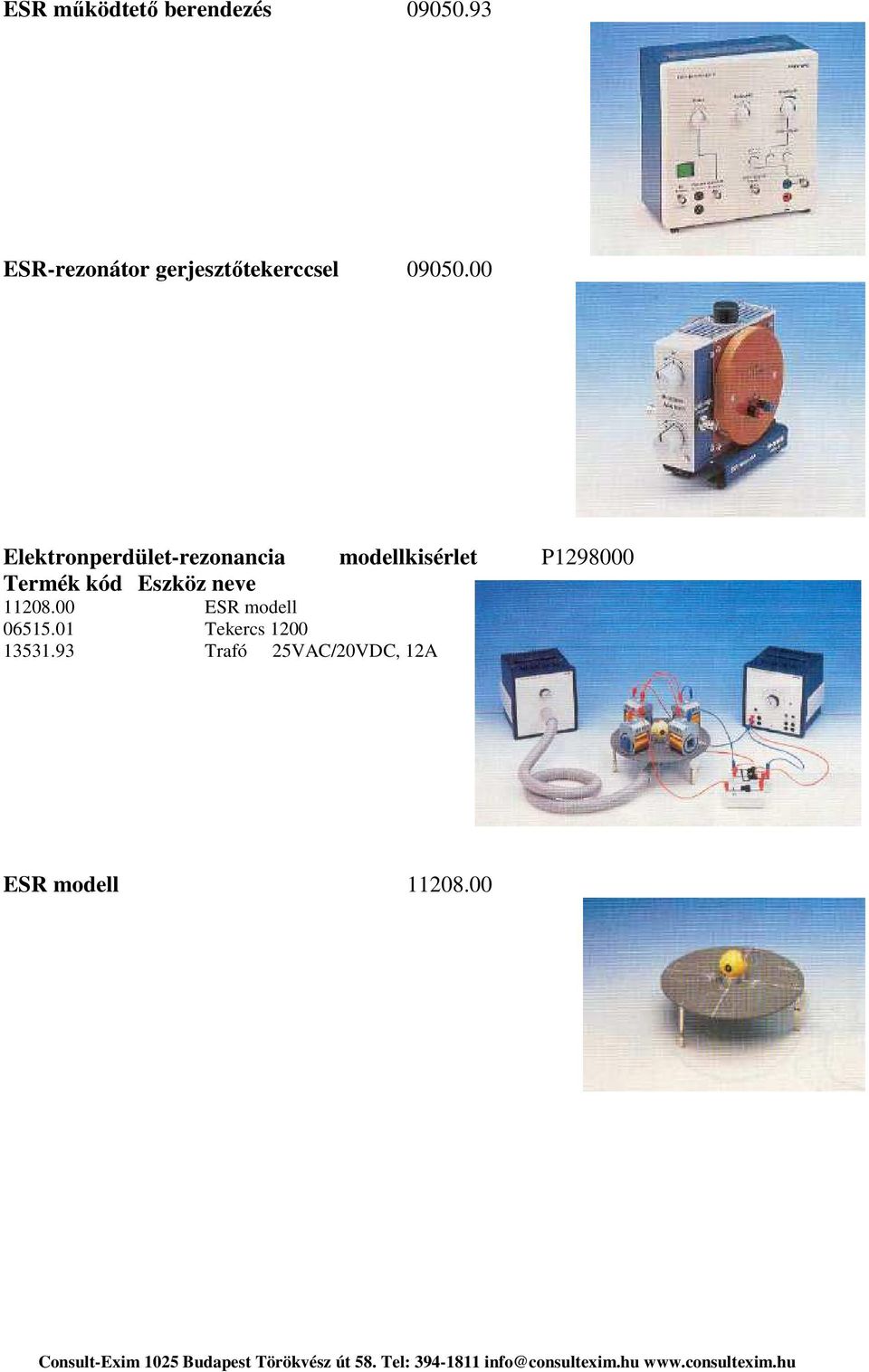 00 Elektronperdület-rezonancia modellkisérlet P1298000